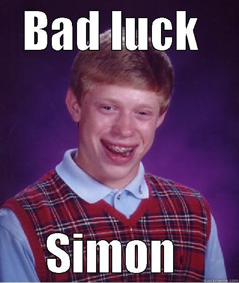BAD LUCK  SIMON  Bad Luck Brian