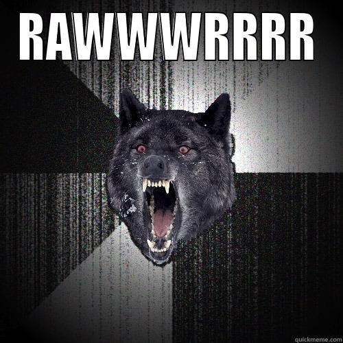 RAWWWRRRR  Insanity Wolf