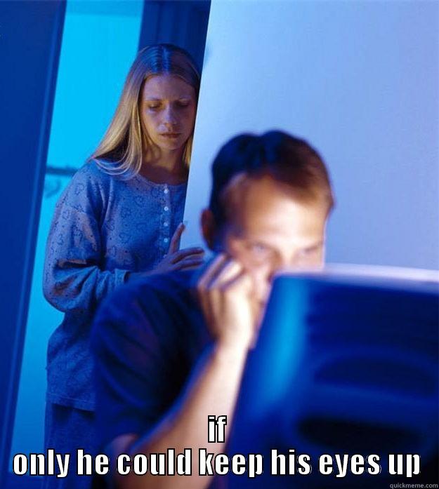  IF ONLY HE COULD KEEP HIS EYES UP Redditors Wife