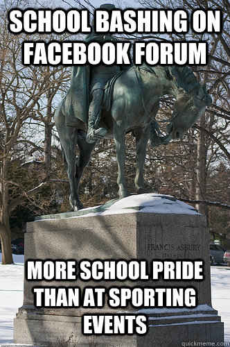 school bashing on facebook forum more school pride than at sporting events  Drew University Meme