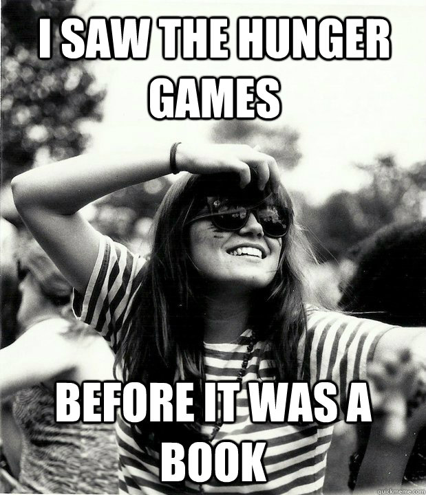 I Saw the hunger games before it was a book - I Saw the hunger games before it was a book  Georgetown Hipster