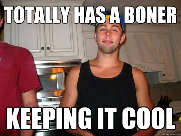 totally has a boner keeping it cool  