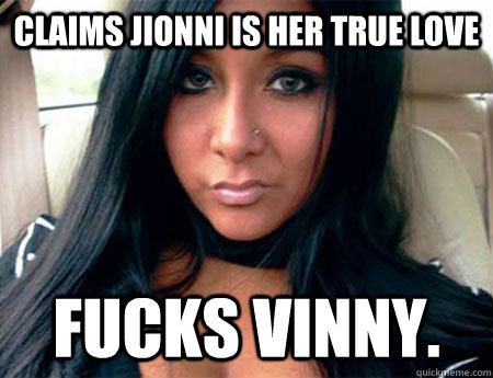 Claims Jionni is her true love fucks vinny.  