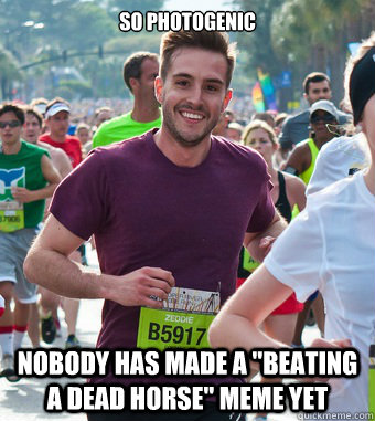 So photogenic  Nobody has made a 