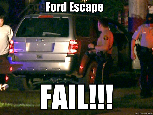 Ford Escape FAIL!!!  Ford Escape