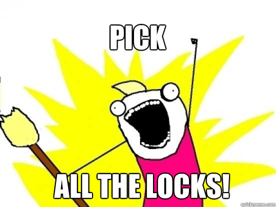 PICK ALL the locks!  X All The Things