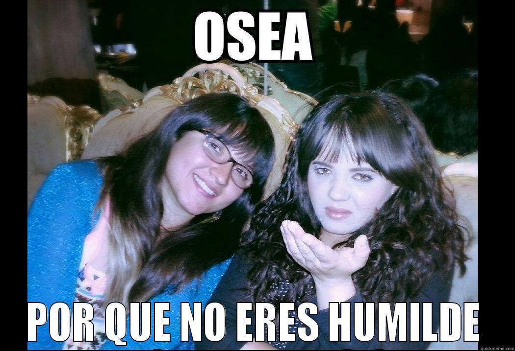 Osea que pedo  -  POR QUE NO ERES HUMILDE Misc