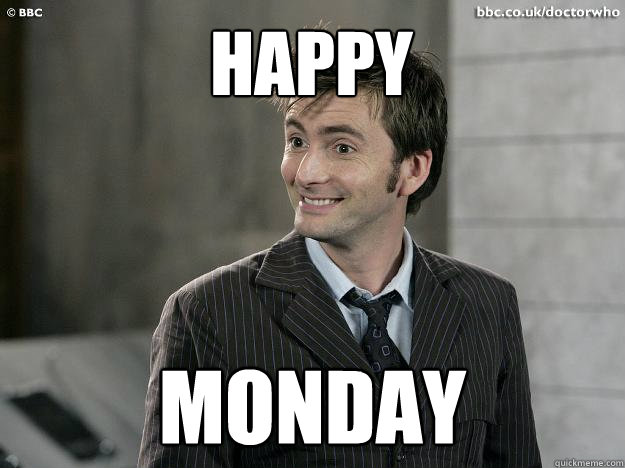 Happy monday  Doctor Who