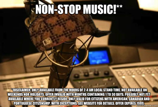 non-stop music!** **disclaimer: only available from the hours of 2-4 am local stand time. Not available on weekends nor holidays. Offer invalid with months containing 1 to 30 days. possibly not yet available where you currently reside. only valid for citi - non-stop music!** **disclaimer: only available from the hours of 2-4 am local stand time. Not available on weekends nor holidays. Offer invalid with months containing 1 to 30 days. possibly not yet available where you currently reside. only valid for citi  scumbag radio station